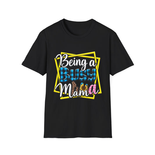 Being a Busy Mama T-Shirt — Funny Mom