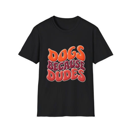 Dogs Because Dudes T-Shirt — Retro Funky Tee for Dog Lovers