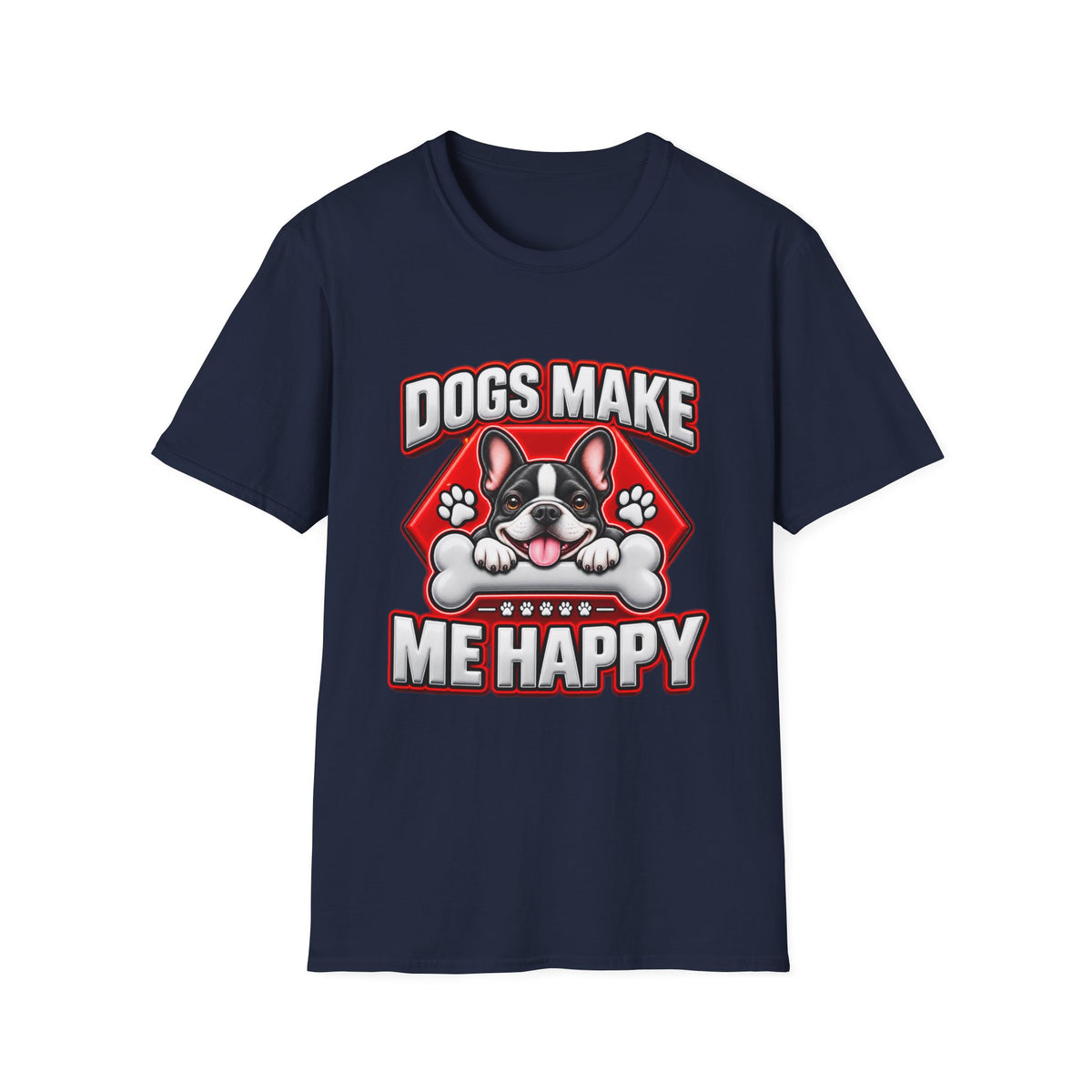 Dogs Make Me Happy T-Shirt - Cute French Bulldog Pet Lover Tee