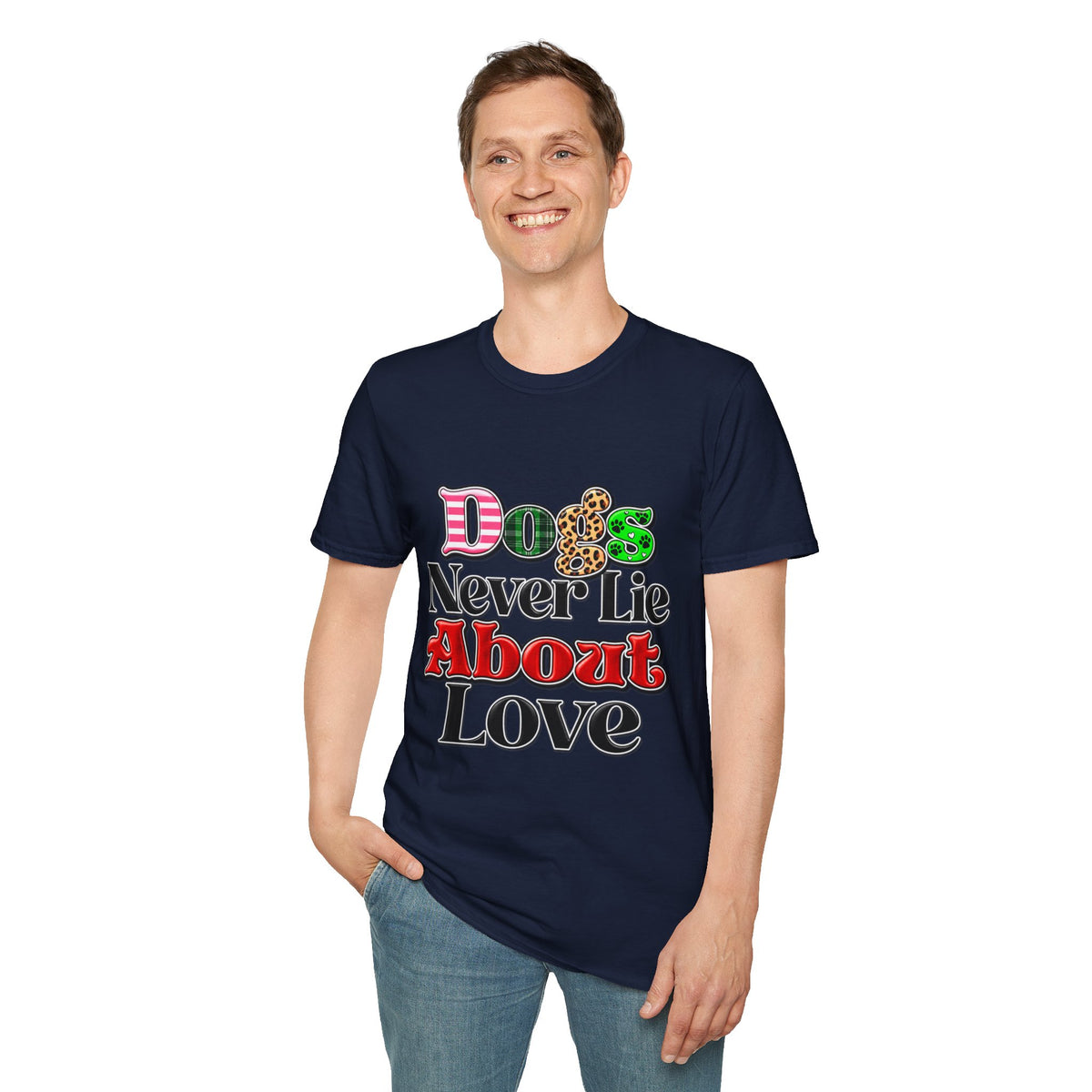 Dogs Never Lie About Love T-Shirt