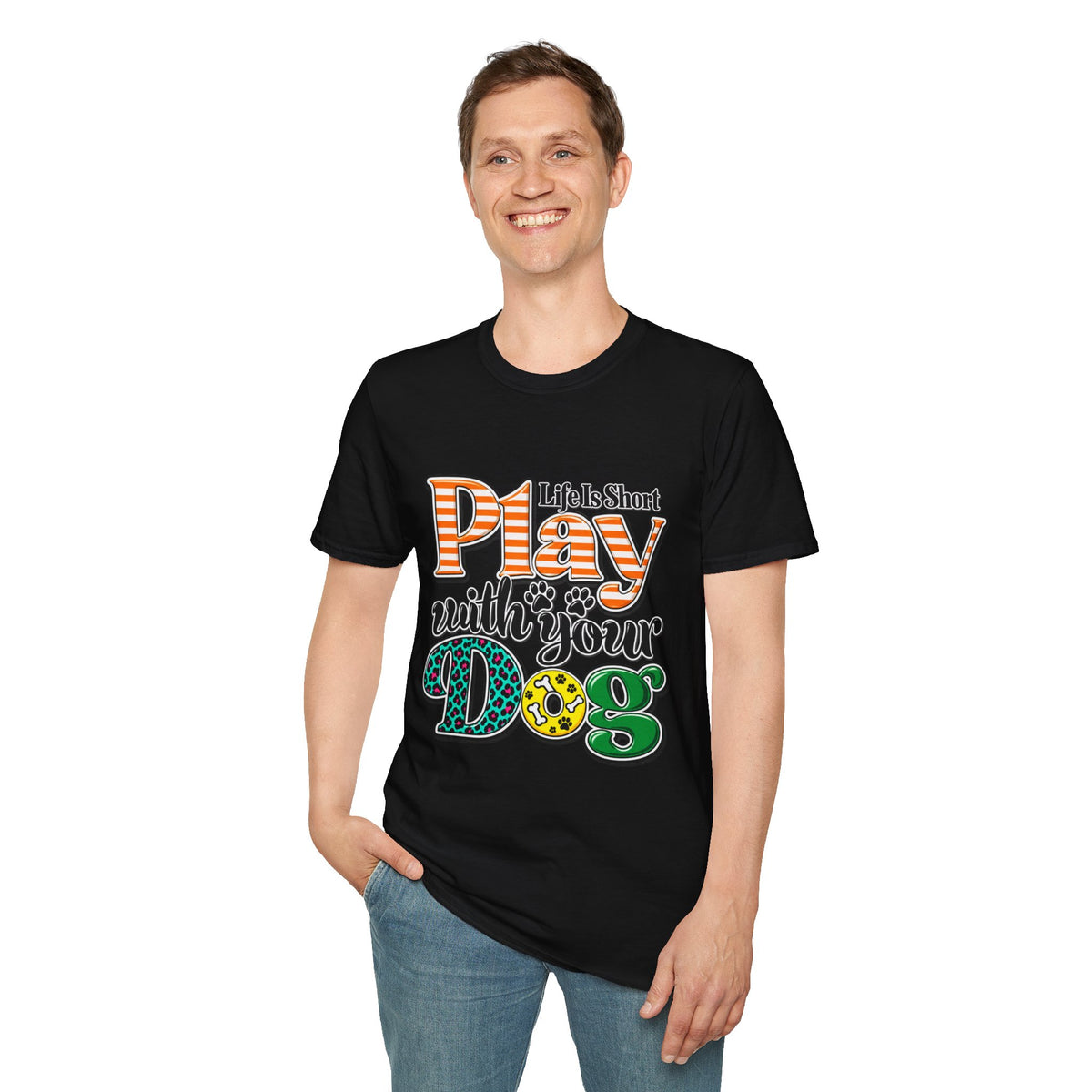 Play With Your Dog T-Shirt — "Life Is Short"