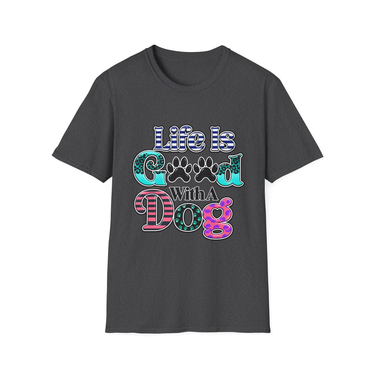 Life Is Good With A Dog T-Shirt