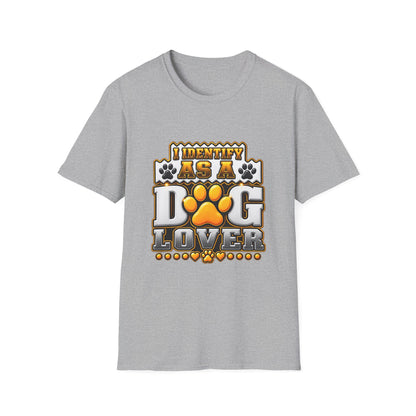 Dog Lover T-Shirt — "I Identify As A Dog Lover" Graphic Tee