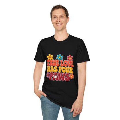 True Love Has Four Paws T-Shirt