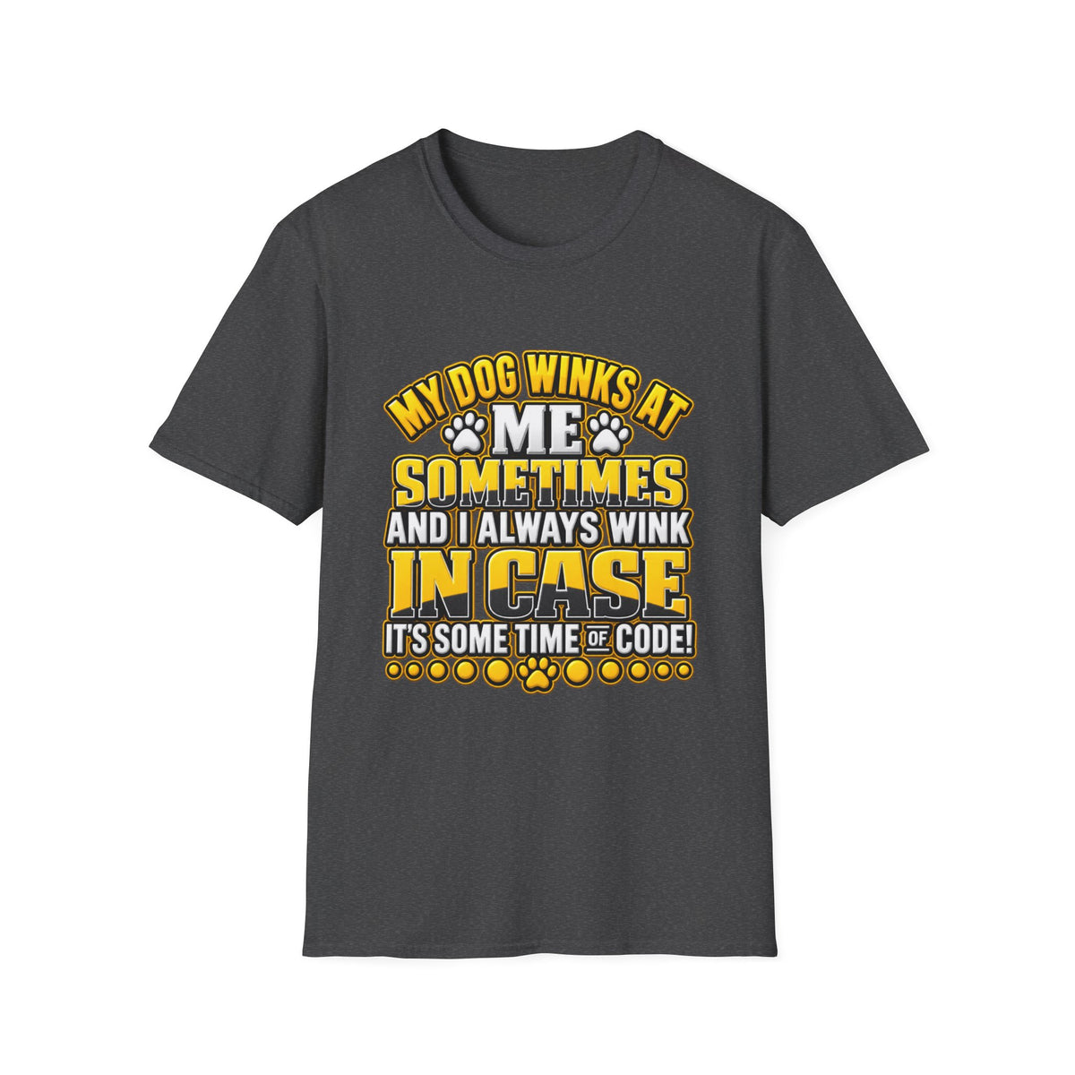 My Dog Winks At Me Sometimes T-Shirt – Funny Dog Lover Tee