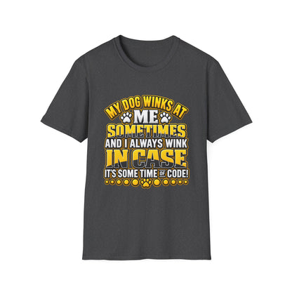 My Dog Winks At Me Sometimes T-Shirt – Funny Dog Lover Tee