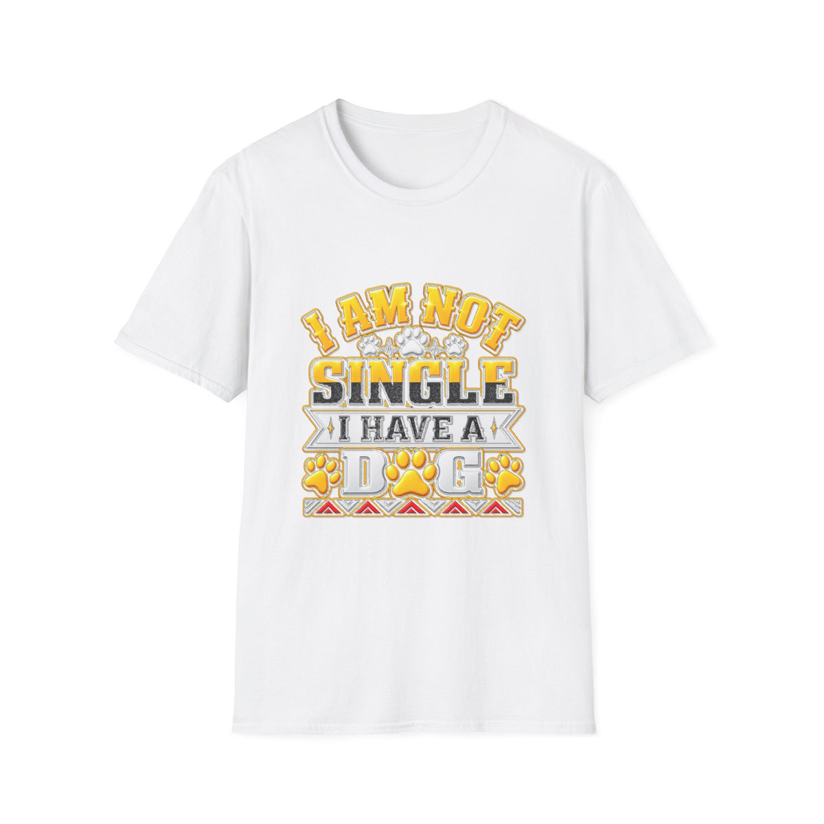 I Am Not Single I Have A Dog T-Shirt — Funny Dog Lover Tee