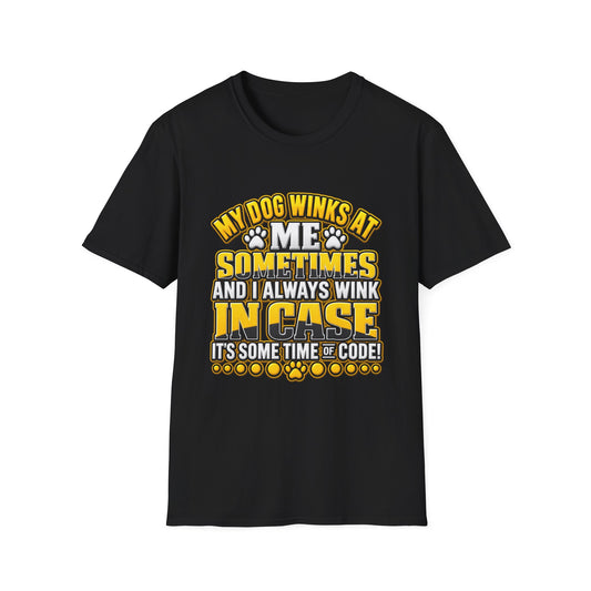 My Dog Winks At Me Sometimes T-Shirt – Funny Dog Lover Tee