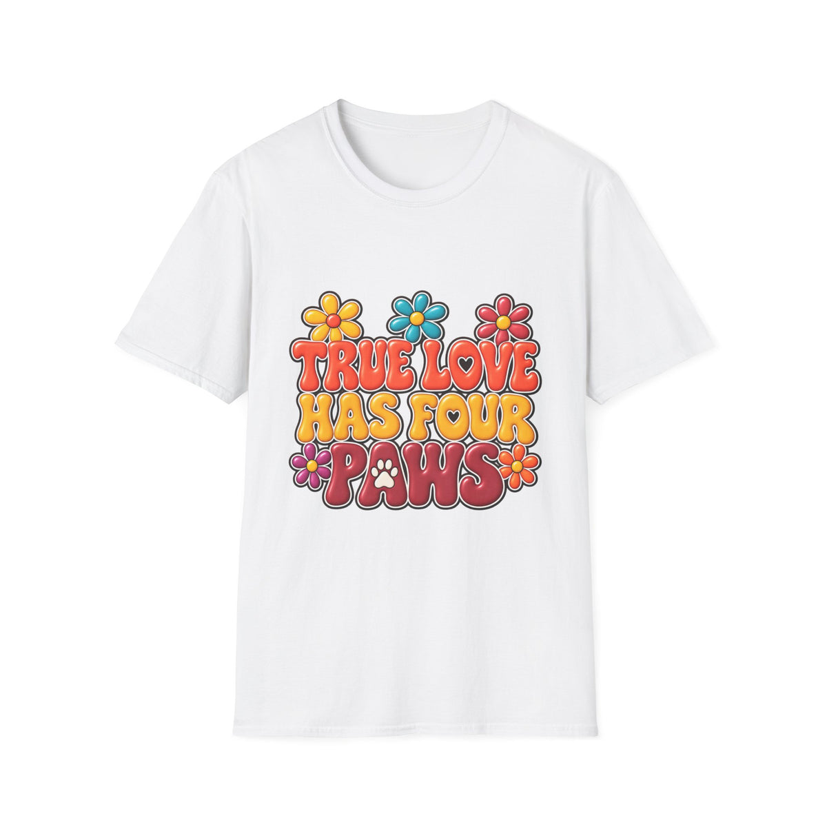 True Love Has Four Paws T-Shirt