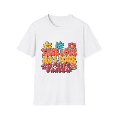 True Love Has Four Paws T-Shirt
