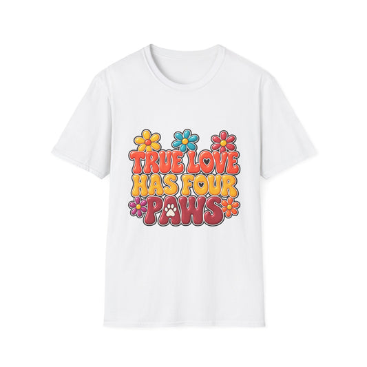 True Love Has Four Paws T-Shirt