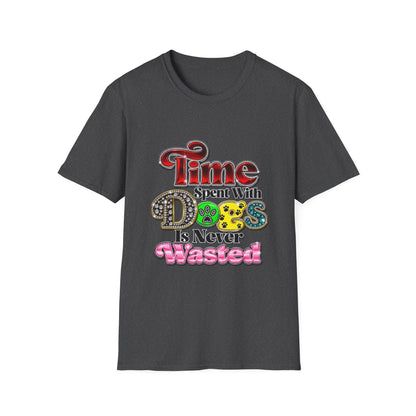 Time Spent With Dogs Is Never Wasted" Graphic Tee