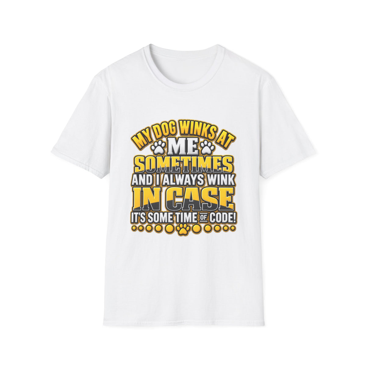 My Dog Winks At Me Sometimes T-Shirt – Funny Dog Lover Tee