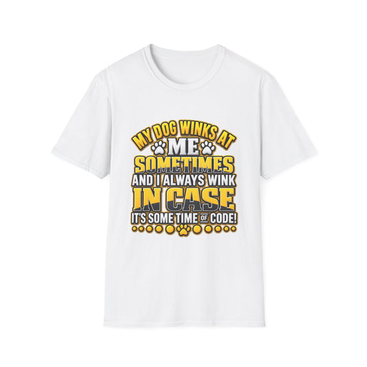 My Dog Winks At Me Sometimes T-Shirt – Funny Dog Lover Tee