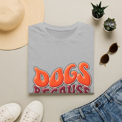 Dogs Because Dudes T-Shirt — Retro Funky Tee for Dog Lovers