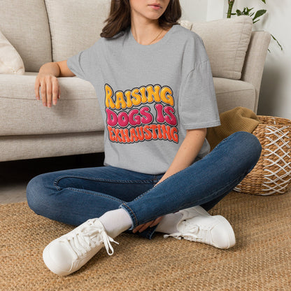Raising Dogs Is Exhausting — Vintage Retro T‑Shirt