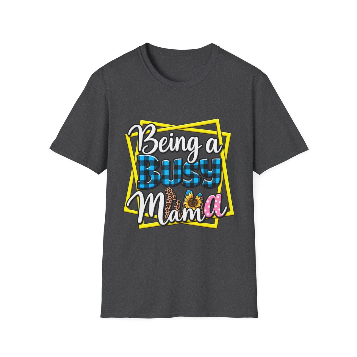 Being a Busy Mama T-Shirt — Funny Mom