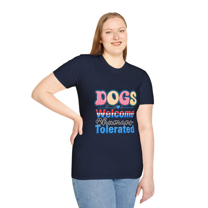 Dogs Welcome, Humans Tolerated T-Shirt