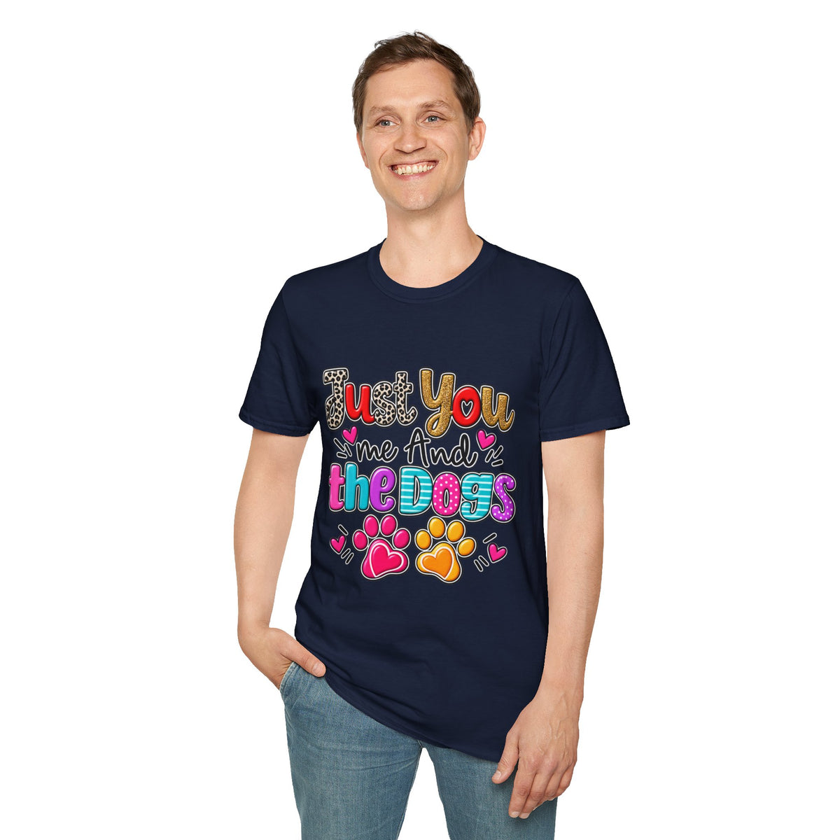 Just You Me And The Dogs T-Shirt  Dog Lover Tee