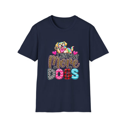 I Just Want More Dogs T-Shirt — Tee for Dog Lovers