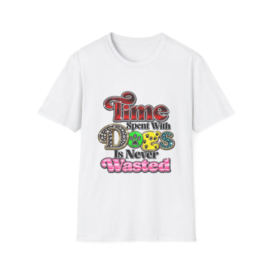 Time Spent With Dogs Is Never Wasted" Graphic Tee