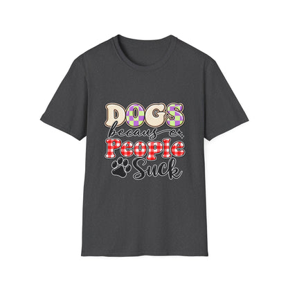 Dogs Because People Suck Funny Dog Lover T-Shirt