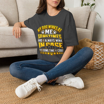My Dog Winks At Me Sometimes T-Shirt – Funny Dog Lover Tee