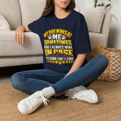 My Dog Winks At Me Sometimes T-Shirt – Funny Dog Lover Tee