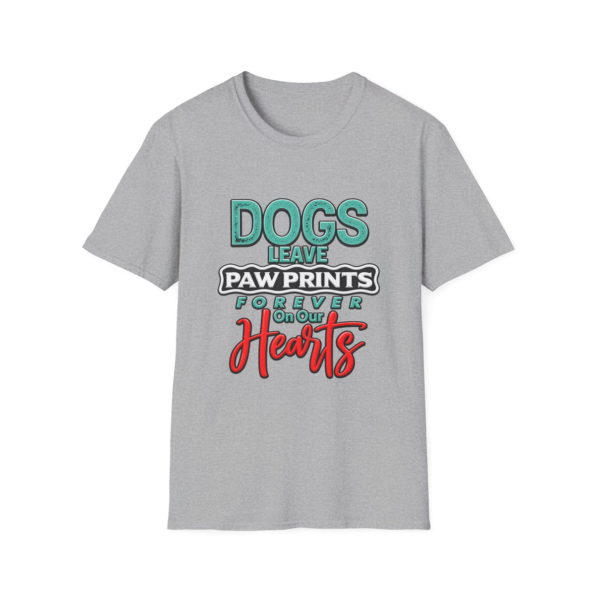 Dogs Leave Paw Prints, Forever in Our Hearts T-Shirt