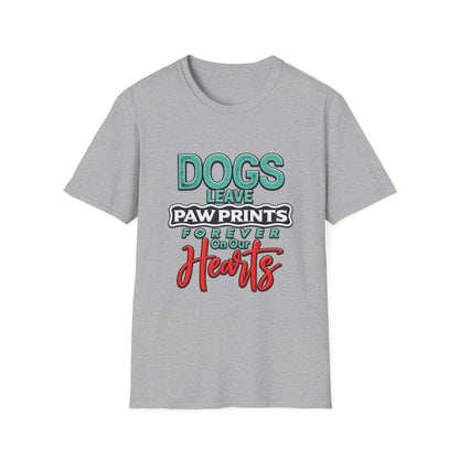 Dogs Leave Paw Prints, Forever in Our Hearts T-Shirt