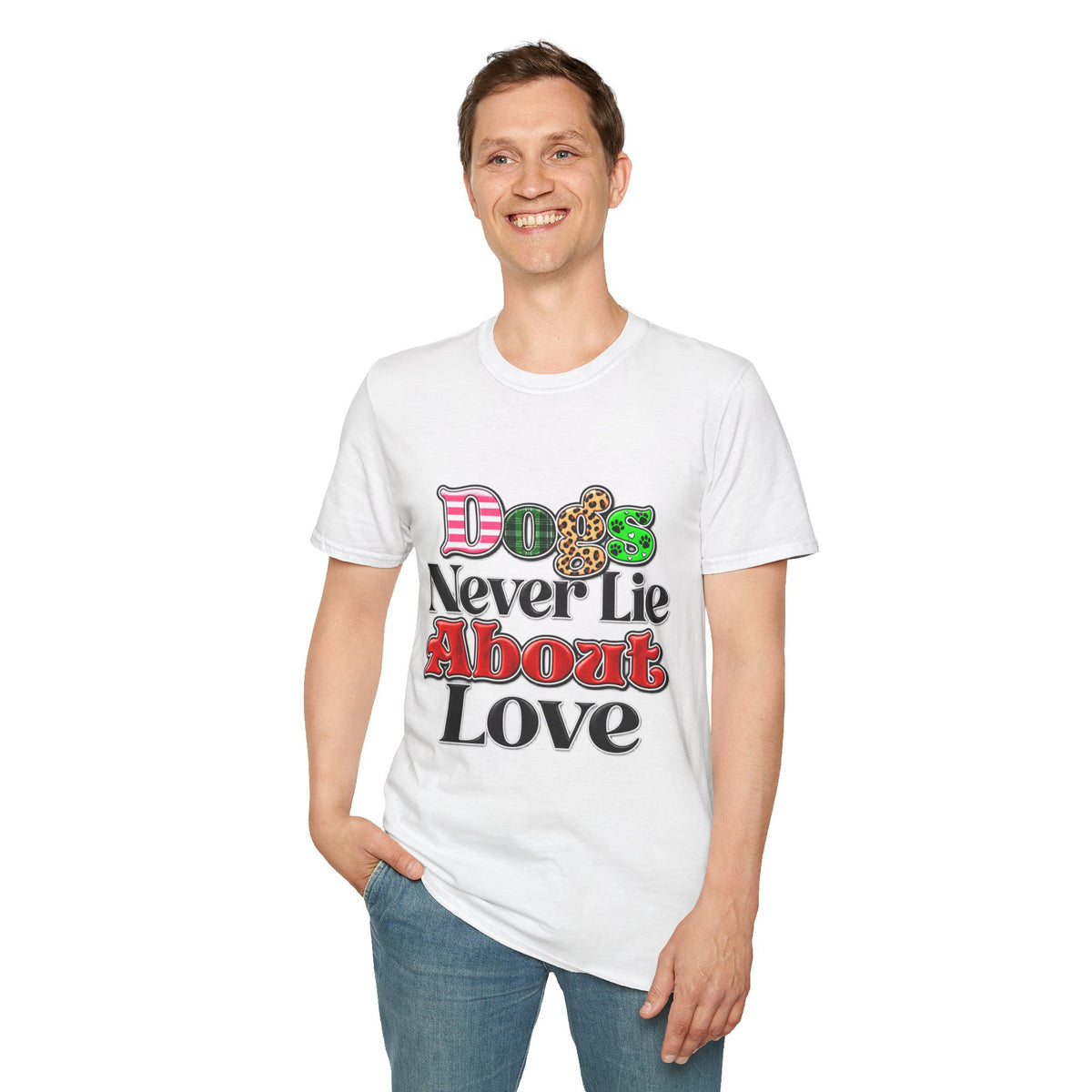 Dogs Never Lie About Love T-Shirt