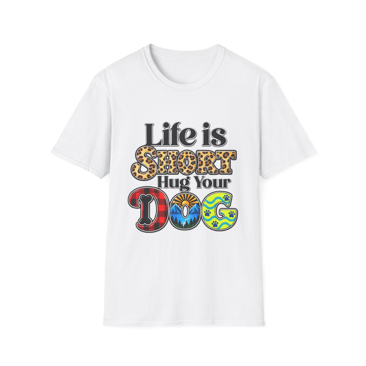 Life Is Short Hug Your Dog T-Shirt