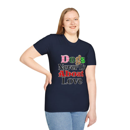 Dogs Never Lie About Love T-Shirt