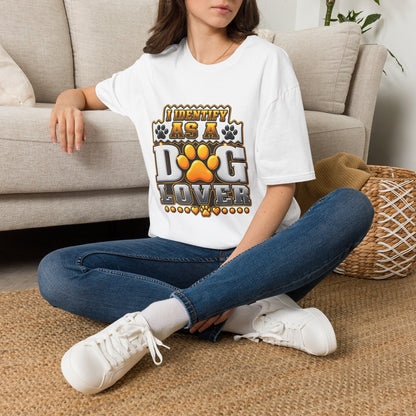 Dog Lover T-Shirt — "I Identify As A Dog Lover" Graphic Tee