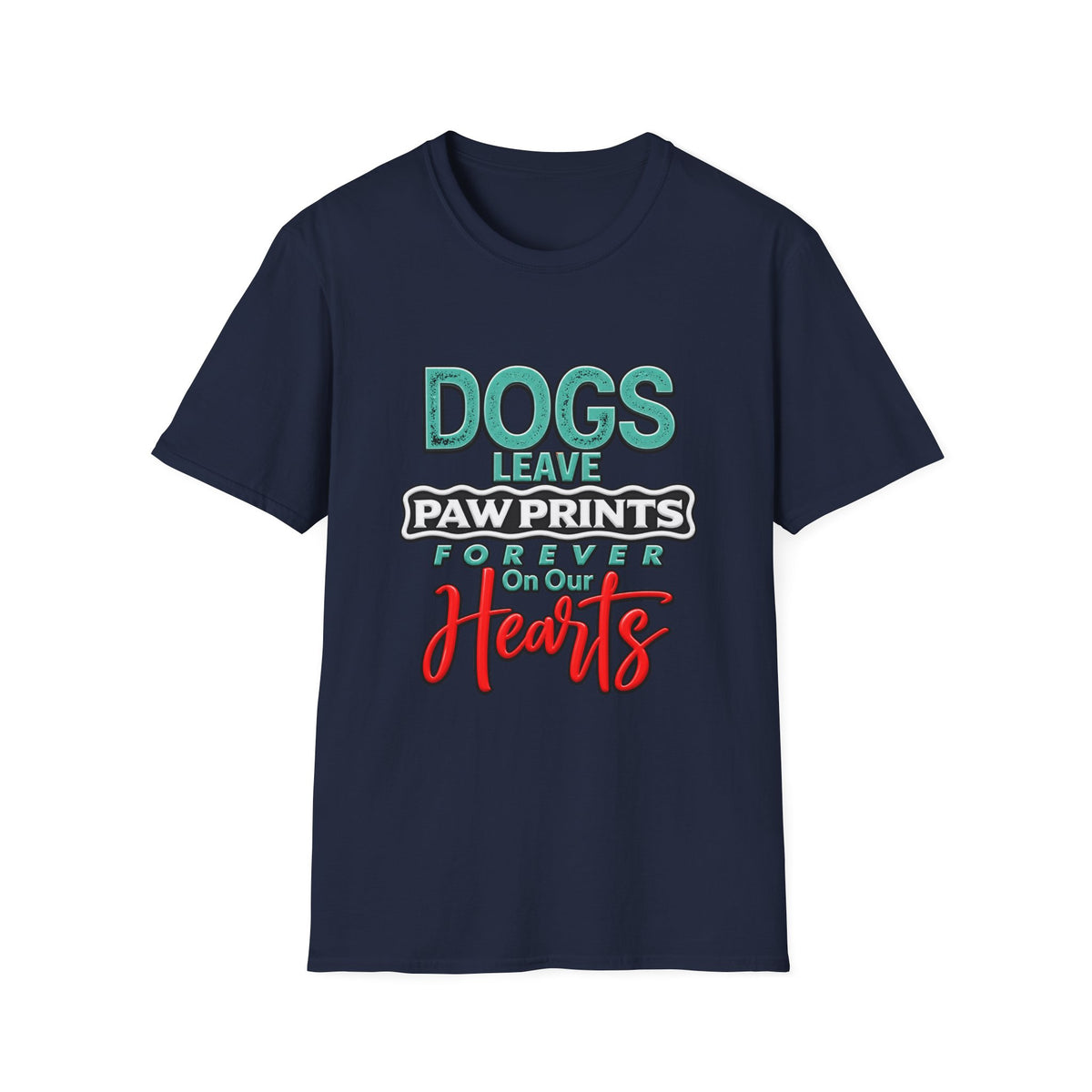 Dogs Leave Paw Prints, Forever in Our Hearts T-Shirt