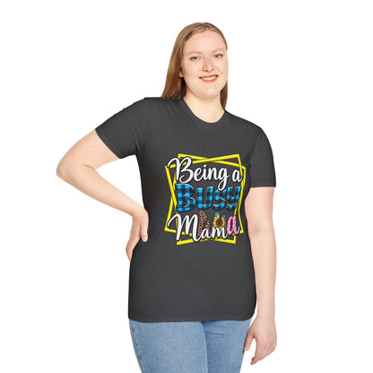 Being a Busy Mama T-Shirt — Funny Mom