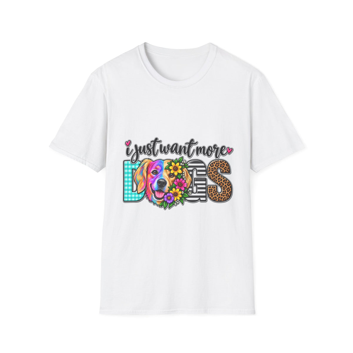 I Just Want More Dogs T-Shirt — Colorful Floral Dog Design