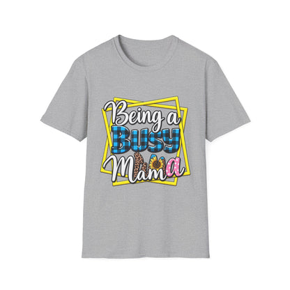 Being a Busy Mama T-Shirt — Funny Mom