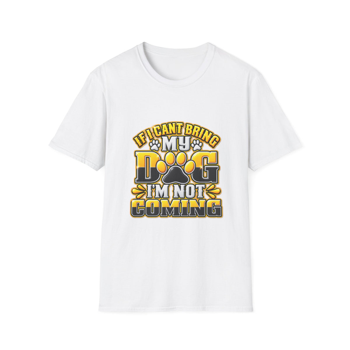 I Can't Bring My Dog I'm Not Coming T-Shirt