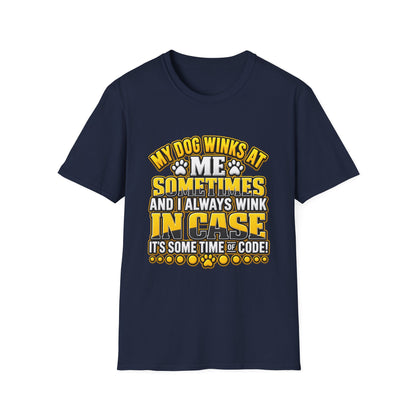 My Dog Winks At Me Sometimes T-Shirt – Funny Dog Lover Tee