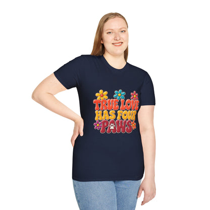 True Love Has Four Paws T-Shirt