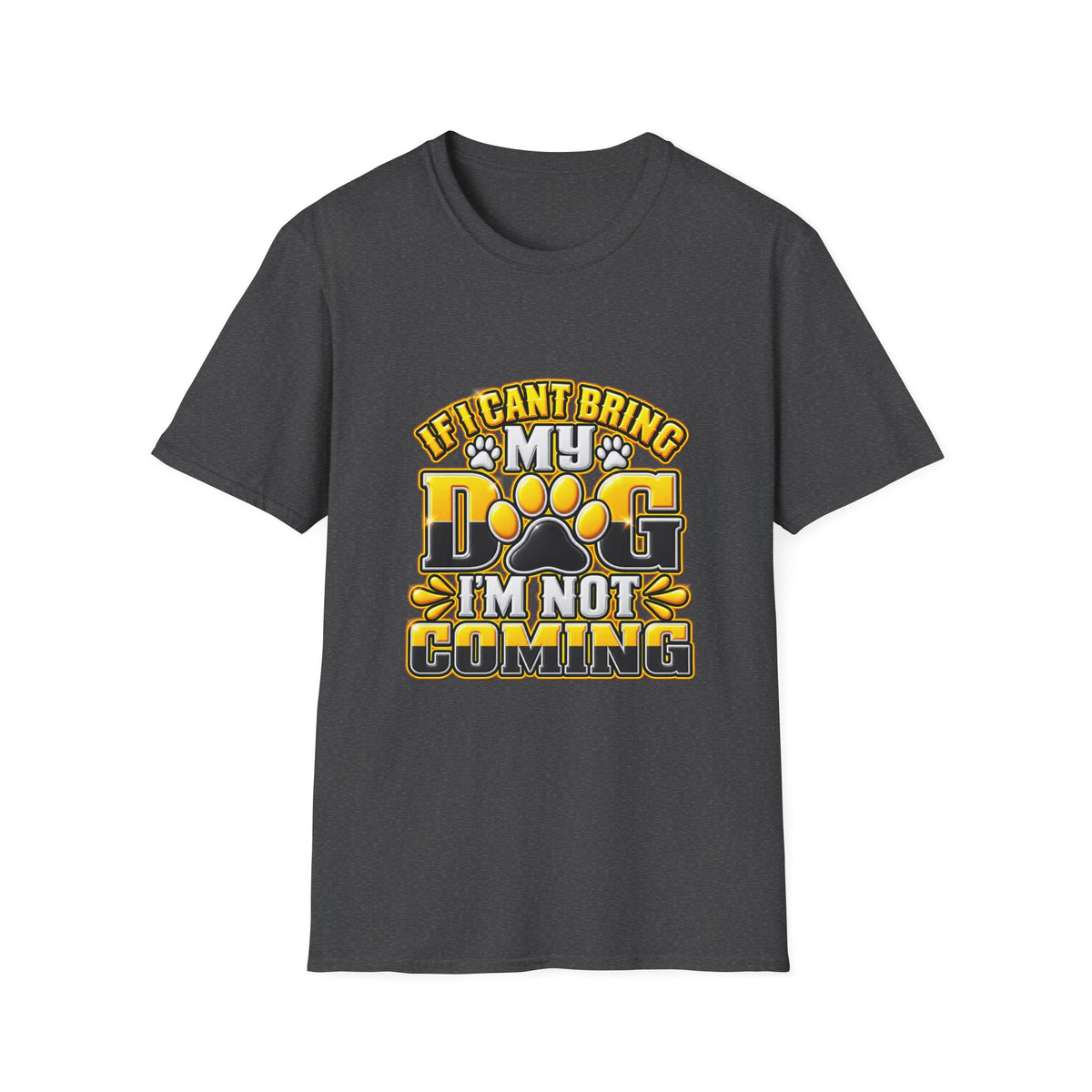 I Can't Bring My Dog I'm Not Coming T-Shirt