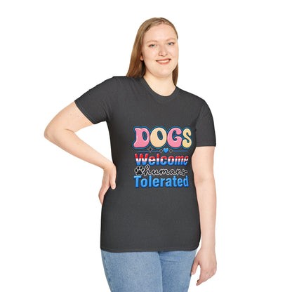 Dogs Welcome, Humans Tolerated T-Shirt