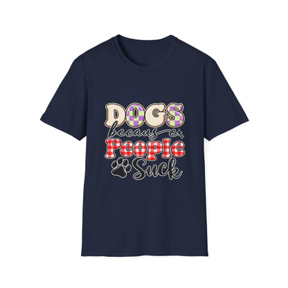 Dogs Because People Suck Funny Dog Lover T-Shirt