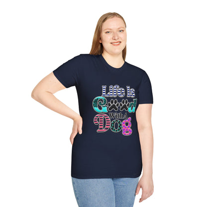 Life Is Good With A Dog T-Shirt