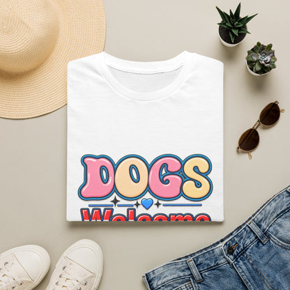 Dogs Welcome, Humans Tolerated T-Shirt