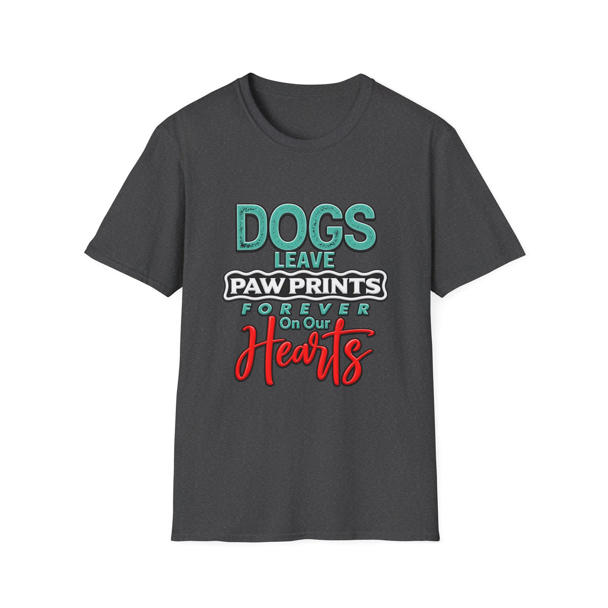 Dogs Leave Paw Prints, Forever in Our Hearts T-Shirt