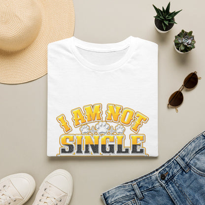 I Am Not Single I Have A Dog T-Shirt — Funny Dog Lover Tee