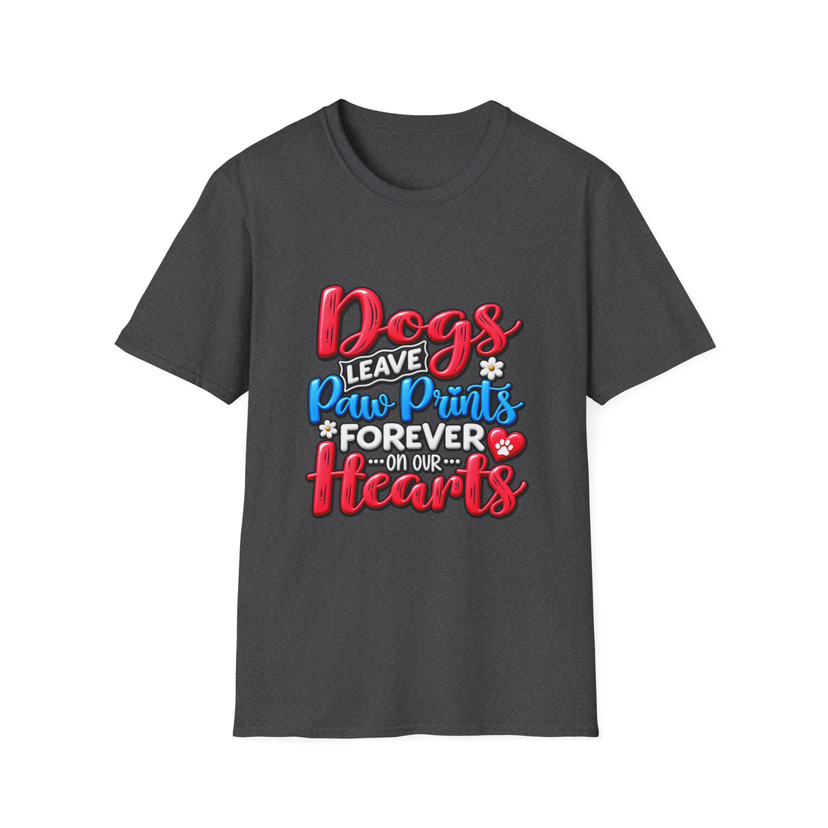 Dogs Leave Paw Prints Forever in Our Hearts T-Shirt