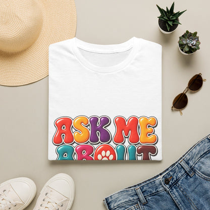 Ask Me About My Dog T-Shirt Paw Tee for Dog Lovers